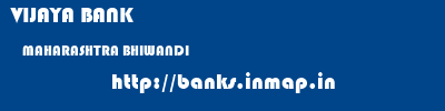 VIJAYA BANK  MAHARASHTRA BHIWANDI    banks information 